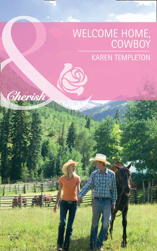Welcome Home, Cowboy (Wed in the West, Book 4) (Mills & Boon Cherish): First edition by Karen Templeton (9781408970614)