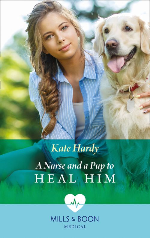 A Nurse And A Pup To Heal Him (Mills & Boon Medical) by Kate Hardy