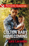 Colton Baby Homecoming (The Coltons of Texas, Book 3) (Mills & Boon Romantic Suspense) by Lara Lacombe