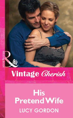 His Pretend Wife (Mills & Boon Vintage Cherish): First edition (9781472080004)