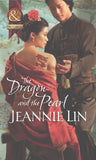 The Dragon And The Pearl (The Tang Dynasty, Book 3) (Mills & Boon Historical) by Jeannie Lin