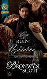 How To Ruin A Reputation (Rakes Beyond Redemption, Book 2) (Mills & Boon Historical) by Bronwyn Scott