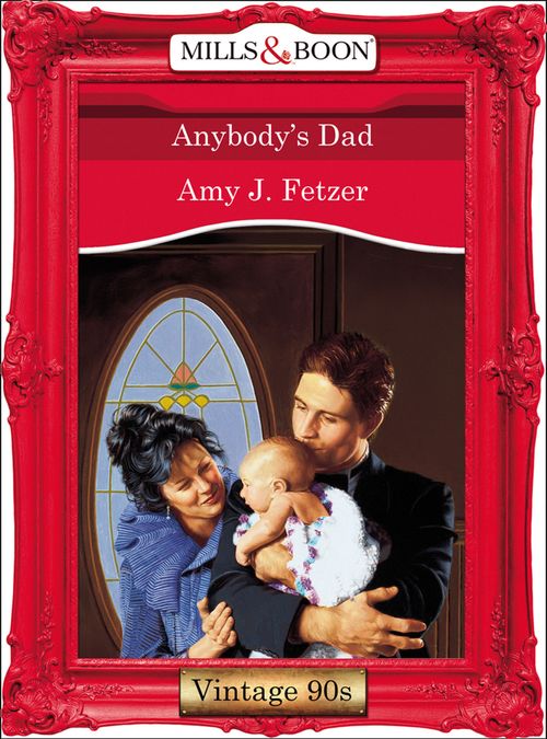 Anybody's Dad (Mills & Boon Vintage Desire) by Amy J. Fetzer