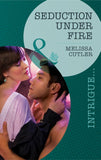 Seduction Under Fire (Mills & Boon Intrigue) by Melissa Cutler