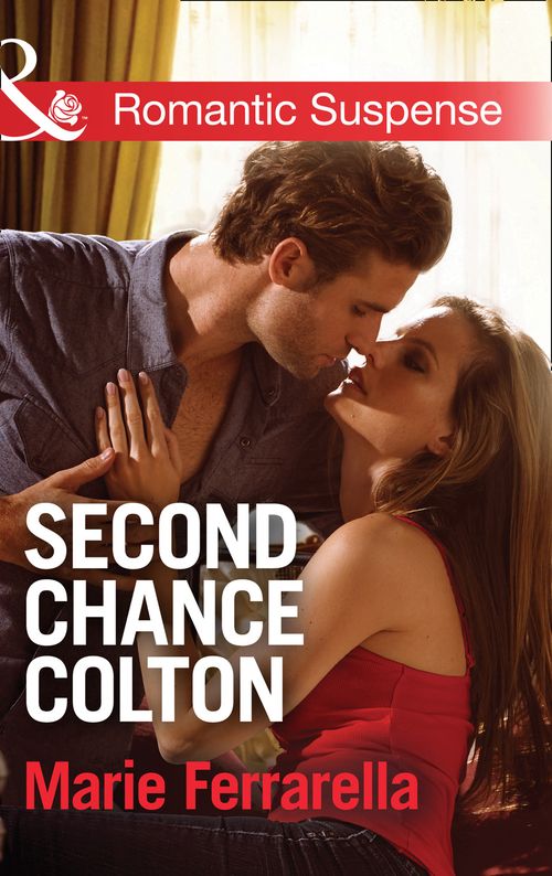 Second Chance Colton (The Coltons of Oklahoma, Book 5) (Mills & Boon Romantic Suspense) by Marie Ferrarella (9781474034081)