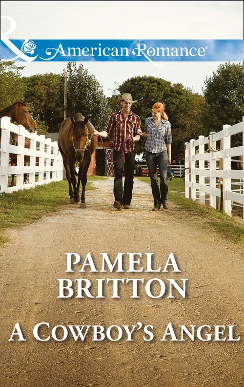 A Cowboy's Angel (Mills & Boon American Romance): First edition by Pamela Britton (9781472071262)