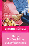 Baby, You're Mine (Mills & Boon Vintage Cherish): First edition (9781472070166)