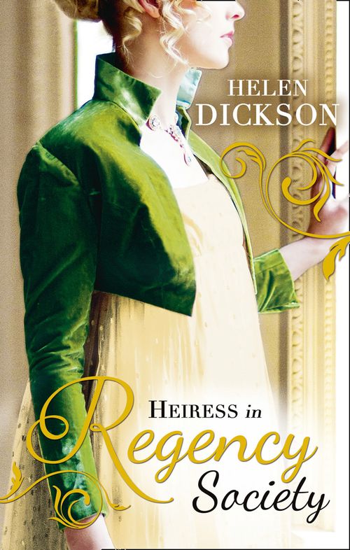 Heiress In Regency Society: The Defiant Debutante (Regency) / From Governess to Society Bride: First edition by Helen Dickson (9781474006484)