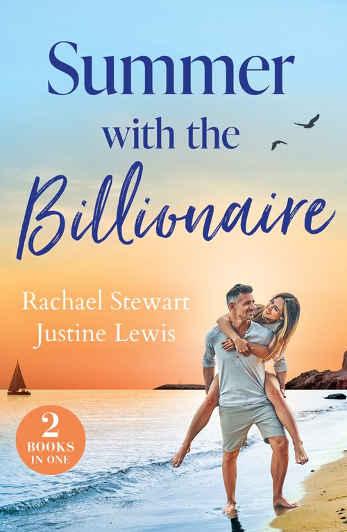 Summer With The Billionaire: Cinderella's Fling with the Billionaire (Sun, Sea and Swept Away) / Italian Tycoon to Remember (Mills & Boon Love Always) by Rachael Stewart and Justine Lewis (9780263417579)