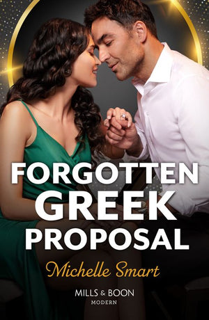 Forgotten Greek Proposal (Greek Rivals, Book 1) (Mills & Boon Modern) by Michelle Smart (9780008941260)