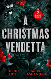 A Christmas Vendetta: Undoing His Innocent Enemy (Hot Winter Escapes) / His Innocent Unwrapped in Iceland by Heidi Rice and Jackie Ashenden (9780263425642)