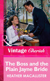 The Boss and the Plain Jayne Bride (Mills & Boon Vintage Cherish) by Heather MacAllister