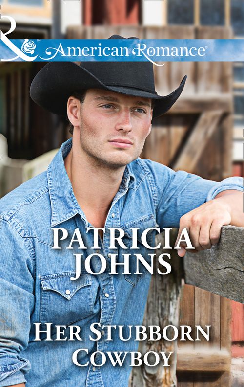 Her Stubborn Cowboy (Hope, Montana, Book 2) (Mills & Boon American Romance) by Patricia Johns
