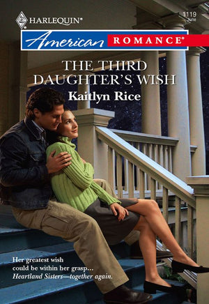 The Third Daughter's Wish (Mills & Boon American Romance): First edition by Kaitlyn Rice (9781474021043)
