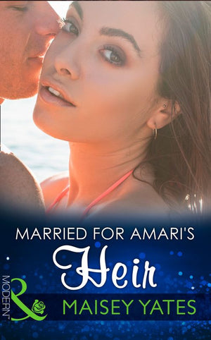 Married For Amari's Heir (One Night With Consequences, Book 12) (Mills & Boon Modern) by Maisey Yates