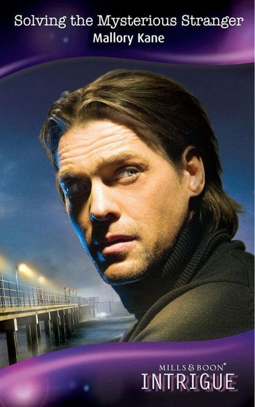 Solving the Mysterious Stranger (The Curse of Raven's Cliff, Book 5) (Mills & Boon Intrigue) by Mallory Kane