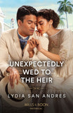 Unexpectedly Wed To The Heir (Mills & Boon Historical) by Lydia San Andres (9780263320817)