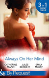 Always On Her Mind: Playing for Keeps / To Tame a Cowboy / All He Ever Wanted (Mills & Boon By Request) by Catherine Mann, Jules Bennett and Emily McKay