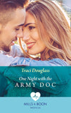One Night With The Army Doc (Mills & Boon Medical) by Traci Douglass