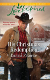 His Christmas Redemption (Three Sisters Ranch, Book 3) (Mills & Boon Love Inspired) by Danica Favorite