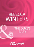 The Duke's Baby (Baby on Board, Book 7) (Mills & Boon Cherish): First edition by Rebecca Winters (9781408959954)