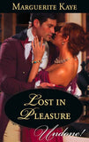 Lost In Pleasure (Mills & Boon Historical Undone): First edition by Marguerite Kaye (9781472008886)