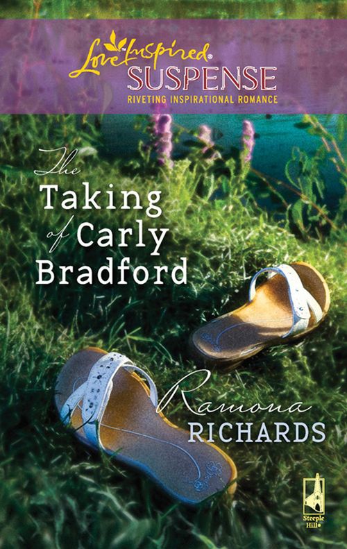The Taking Of Carly Bradford (Mills & Boon Love Inspired) by Ramona Richards