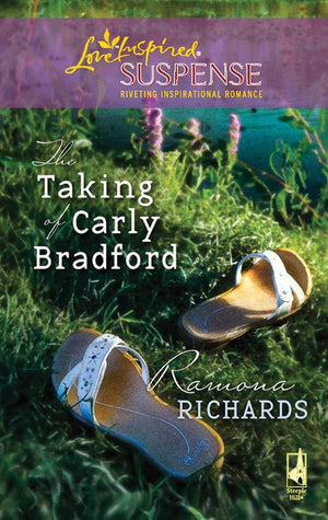 The Taking Of Carly Bradford (Mills & Boon Love Inspired) by Ramona Richards