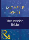The Ranieri Bride (For Love or Money, Book 10) (Mills & Boon Modern) by Michelle Reid