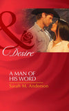 A Man Of His Word (Mills & Boon Desire) by Sarah M. Anderson