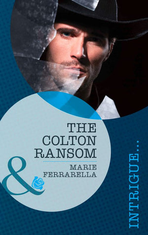 The Coltons of Wyoming - The Colton Ransom (The Coltons of Wyoming, Book 1) (Mills &amp; Boon Romantic Suspense): First edition
