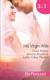 His Virgin Wife: The Wedding in White / Caught in the Crossfire / The Virgin's Secret Marriage (Mills & Boon Spotlight) by Diana Palmer, Annette Broadrick and Cathy Gillen Thacker