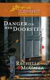 Danger on Her Doorstep (Mills & Boon Love Inspired) by Rachelle McCalla
