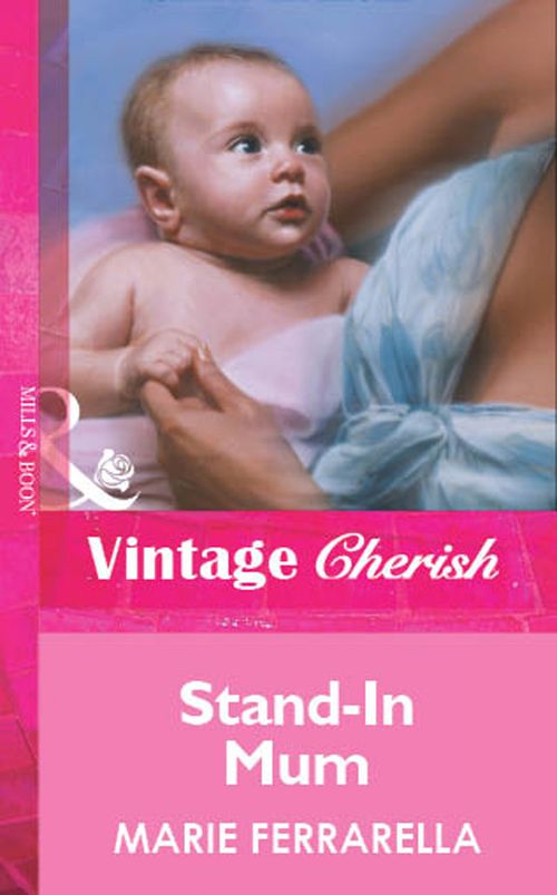 Stand-In Mum (Mills & Boon Vintage Cherish): First edition by Marie Ferrarella (9781472082701)