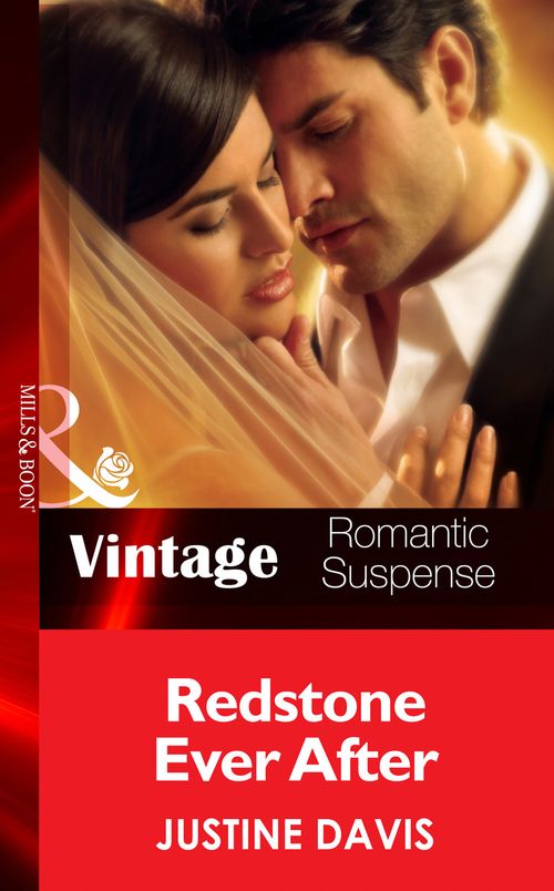 Redstone Ever After (Redstone, Incorporated, Book 11) (Mills & Boon Vintage Romantic Suspense): First edition by Justine Davis (9781472038937)