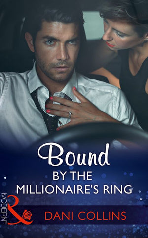 Bound By The Millionaire's Ring (The Sauveterre Siblings, Book 3) (Mills & Boon Modern) by Dani Collins