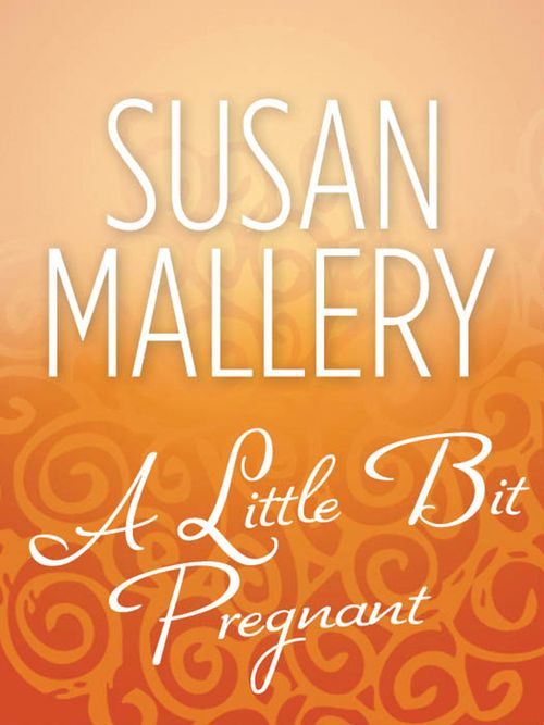 A Little Bit Pregnant (Reader's Ring, Book 5): First edition by Susan Mallery (9781408954041)
