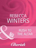 Rush To The Altar (Twin Brides, Book 1) (Mills & Boon Cherish) by Rebecca Winters