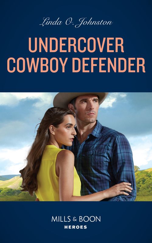 Undercover Cowboy Defender (Shelter of Secrets, Book 3) (Mills & Boon Heroes) by Linda O. Johnston (9780008930714)