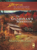 The Guardian's Mission (The Sinclair Brothers, Book 1) (Mills & Boon Love Inspired) by Shirlee McCoy