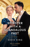 Spinster With A Scandalous Past (Mills & Boon Historical) by Sadie King (9780008934569)