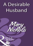 A Desirable Husband (Mills & Boon Historical) by Mary Nichols