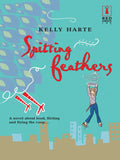 Spitting Feathers (Mills & Boon Silhouette) by Kelly Harte
