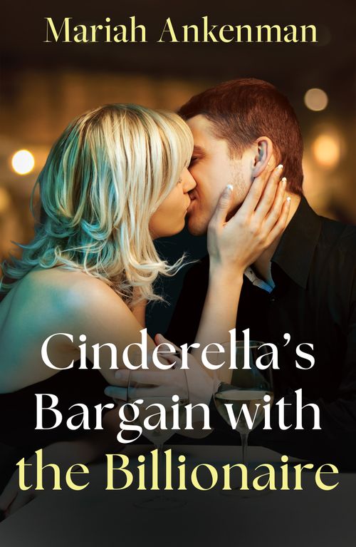 Cinderella's Bargain With The Billionaire (Mills & Boon Love Always) by Mariah Ankenman (9780008945923)