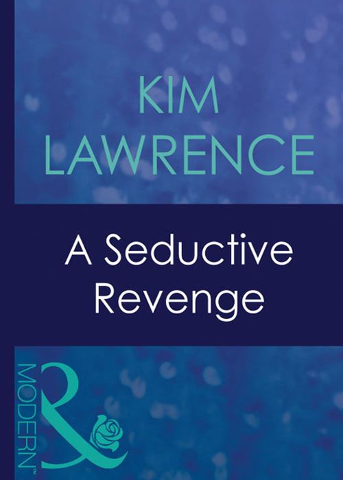 A Seductive Revenge (Red-Hot Revenge, Book 8) (Mills & Boon Modern): First edition by Kim Lawrence (9781408940464)