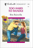 Too Hard To Handle (Mills & Boon Silhouette) by Rita Rainville