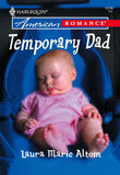 Temporary Dad (Mills & Boon American Romance) by Laura Marie Altom