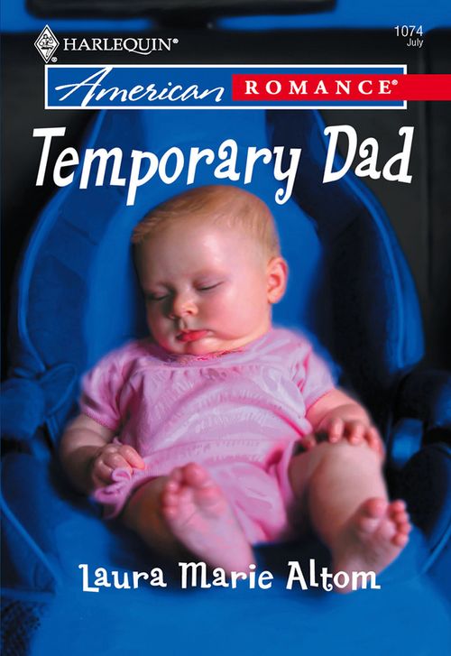 Temporary Dad (Mills & Boon American Romance) by Laura Marie Altom