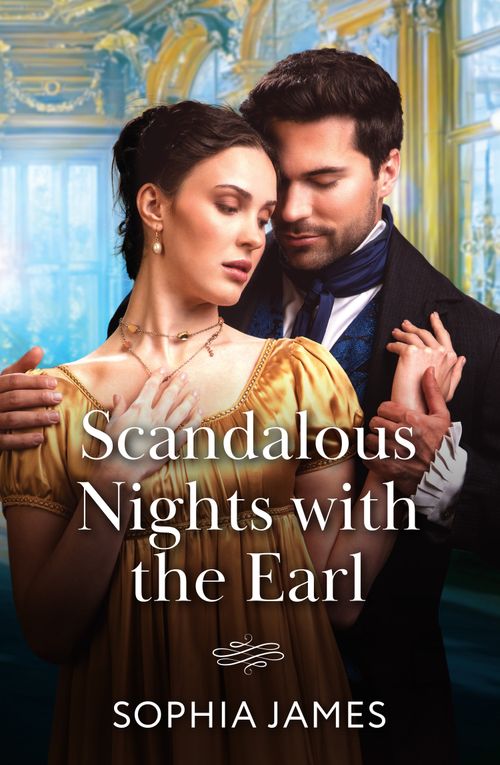 Scandalous Nights With The Earl (Mills & Boon Historical) by Sophia James