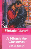 A Miracle For Christmas (Mills & Boon Vintage Cherish) by Grace Green